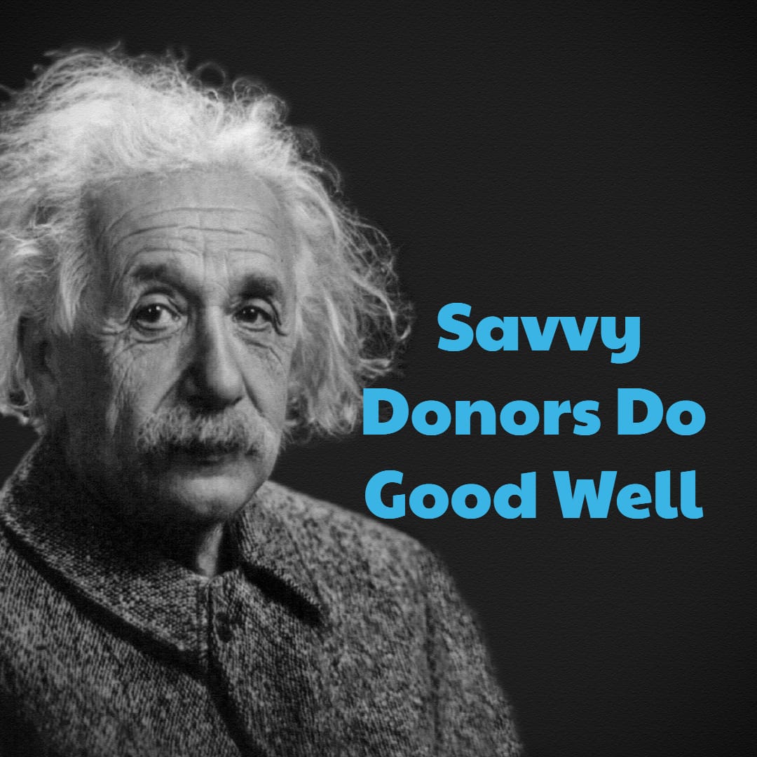 Einstein says Savvy Donors Do Good Well